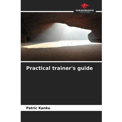 Practical trainer’s guide