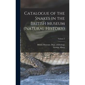 Catalogue of the Snakes in the British Museum (Natural History); Volume 3