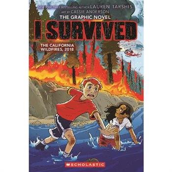 I Survived the California Wildfires, 2018 (I Survived Graphic Novel #13)
