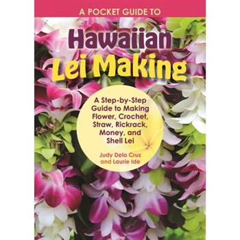 A Pocket Guide to Hawaiian Lei Making