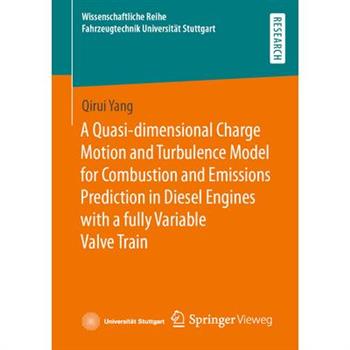 A Quasi-Dimensional Charge Motion and Turbulence Model for Combustion and Emissions Prediction in Diesel Engines with a Fully Variable Valve Train