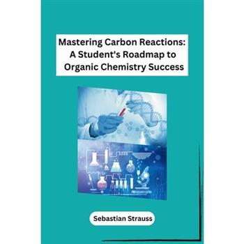 Mastering Carbon Reactions