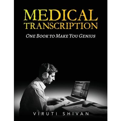 MEDICAL TRANSCRIPTION - One Book To Make You Genius