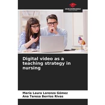 Digital video as a teaching strategy in nursing