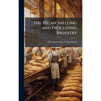 The Pecan Shelling and Processing Industry