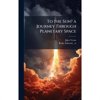To the Sun? a Journey Through Planetary Space