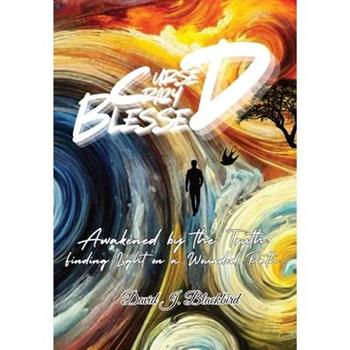 Cursed. Crazy. Blessed...