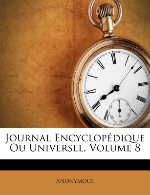 Journal Encyclop矇dique Ou Universel, Volume 8