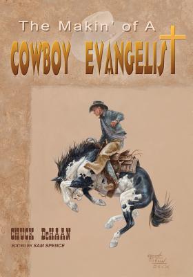 The Makin’ of A Cowboy Evangelist