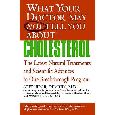 What Your Doctor May Not Tell You About Cholesterol