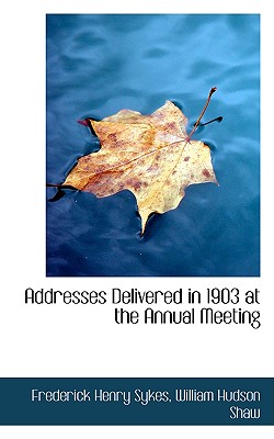 Addresses Delivered in 1903 at the Annual Meeting