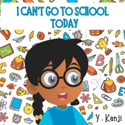I Can't Go to School Today
