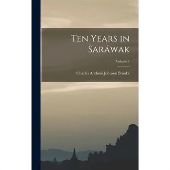 Ten Years in Sar獺wak; Volume 1