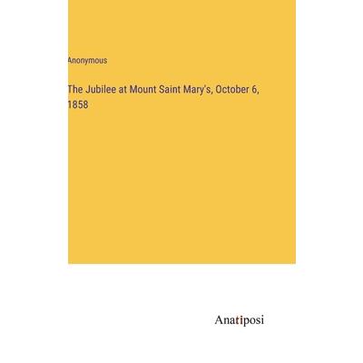 The Jubilee at Mount Saint Mary’s, October 6, 1858
