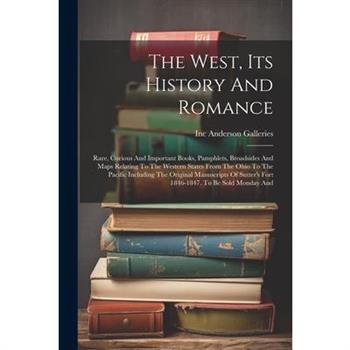 The West, Its History And Romance