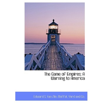 The Game of Empires; A Warning to America