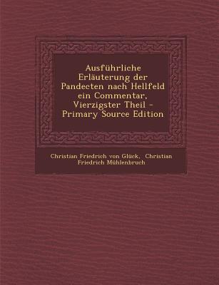 Ausfuhrliche Erlauterung Der Pandecten Nach Hellfeld Ein Commentar, Vierzigster Theil - Primary Source Edition