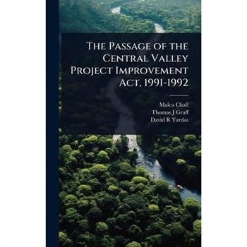 The Passage of the Central Valley Project Improvement Act, 1991-1992