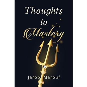 Thoughts to Mastery