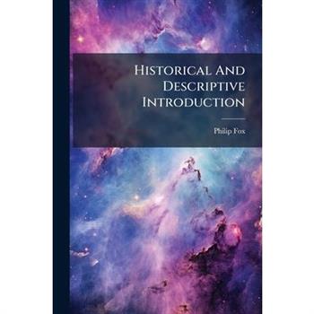 Historical And Descriptive Introduction
