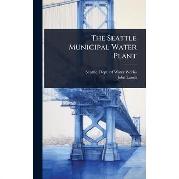 The Seattle Municipal Water Plant