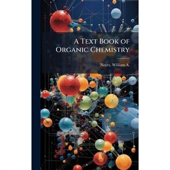 A Text Book of Organic Chemistry
