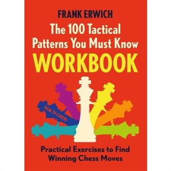 The 100 Tactical Patterns You Must Know Workbook