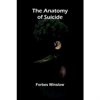 The Anatomy of Suicide