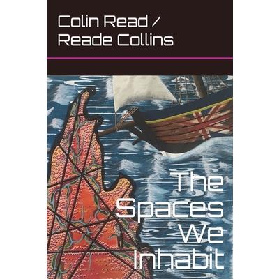 The Spaces We Inhabit