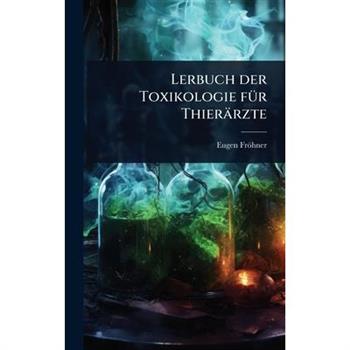Lerbuch der Toxikologie f?1/4r Thier瓣rzte