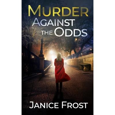 MURDER AGAINST THE ODDS a totally gripping crime thriller full of twists