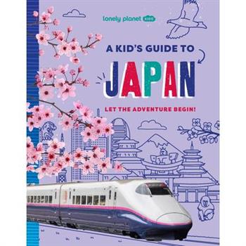 Lonely Planet Kids a Kid's Guide to Japan