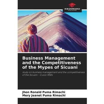 Business Management and the Competitiveness of the Mypes of Sicuani