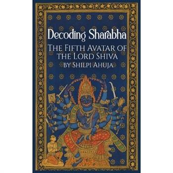 Decoding SharabhaThe Fifth Avatar of The Lord Shiva
