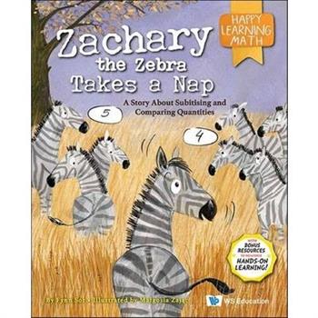 Zachary the Zebra Takes a Nap: A Story: A Story about Subitising and Comparing Quantities