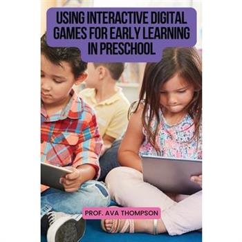 Using Interactive Digital Games for Early Learning in Preschool