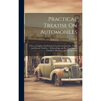 Practical Treatise On Automobiles
