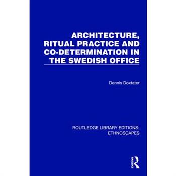 Architecture, Ritual Practice and Co-Determination in the Swedish Office