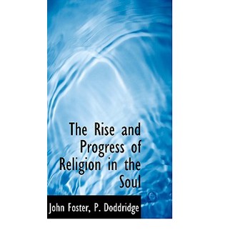 The Rise and Progress of Religion in the Soul