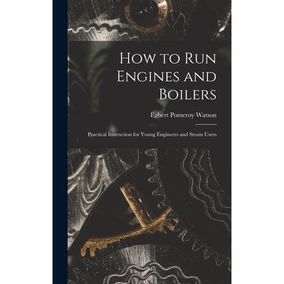 How to Run Engines and Boilers