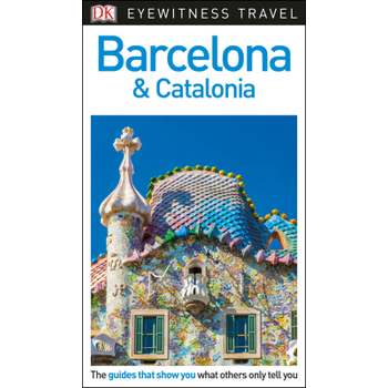 Dk Eyewitness Barcelona & Catalonia