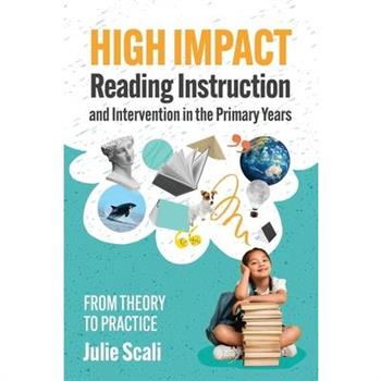 High Impact Reading Instruction and Intervention in the Primary Years