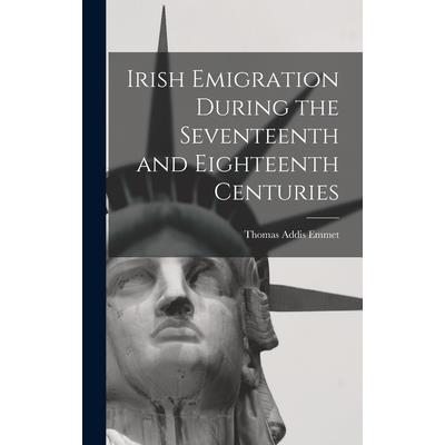 Irish Emigration During the Seventeenth and Eighteenth Centuries