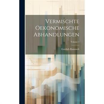 Vermischte Oekonomische Abhandlungen; Volume 1