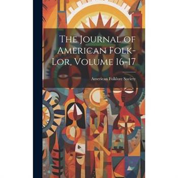 The Journal of American Folk-lor, Volume 16-17