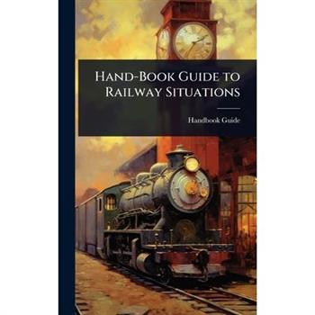 Hand-Book Guide to Railway Situations