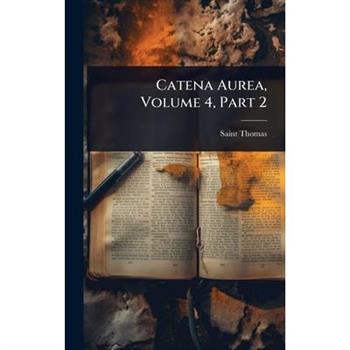 Catena Aurea, Volume 4, Part 2