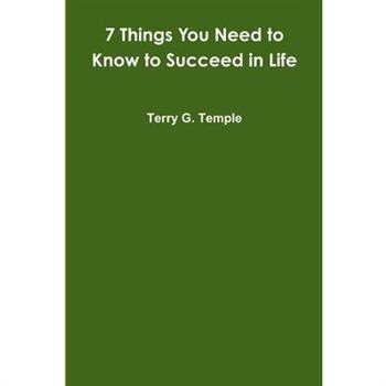 7 Things You Need to Know to Succeed in Life