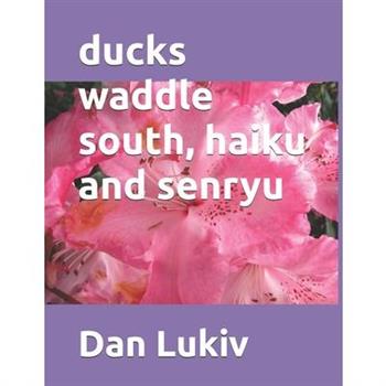 ducks waddle south, haiku and senryu