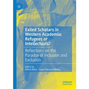 Exiled Scholars in Western Academia: Refugees or Intellectuals?